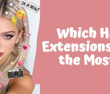 Which Hair Extensions Last the Most? A Professional Analysis and Comparison