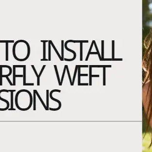 How to Install Butterfly Weft Extensions